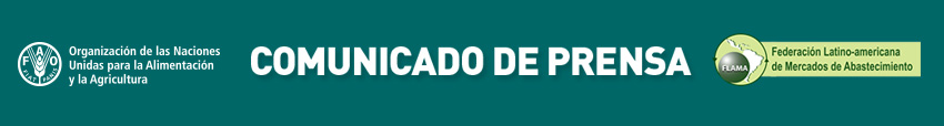 FAO y la Federación Latinoamericana de Mercados de Abastecimiento dan recomendaciones para que los mercados mayoristas enfrenten el COVID-19