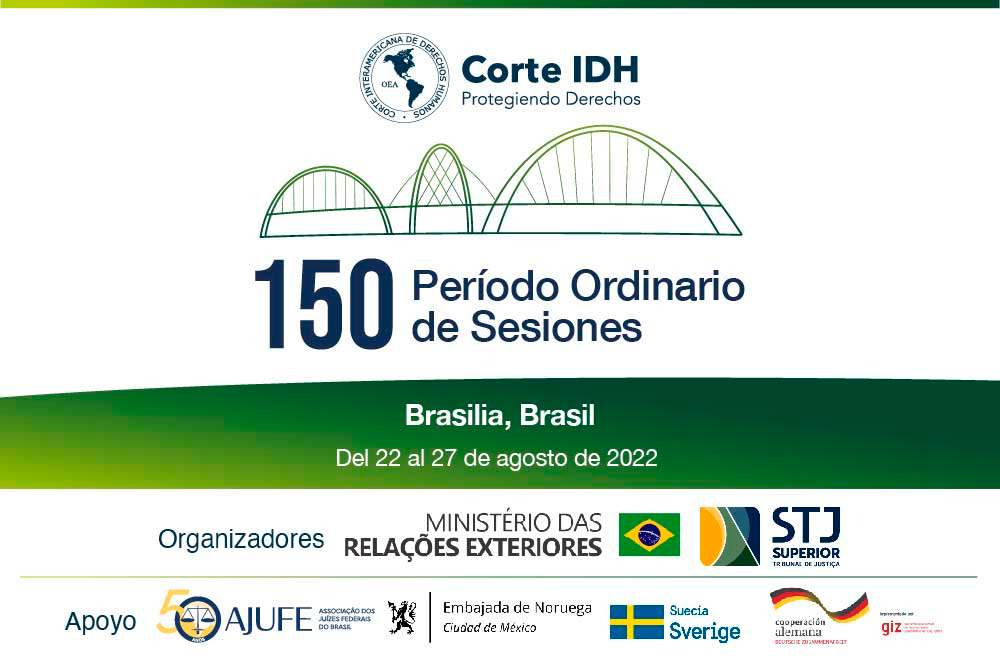 CORTE INTERAMERICANA DE DERECHOS HUMANOS CELEBRARÁ SU 150 PERÍODO ORDINARIO DE SESIONES EN BRASIL