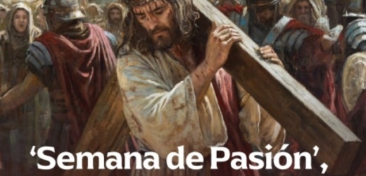 «SEMANA DE LA PASIÓN » LA ÚLTIMA SEMANA DEL TIEMPO DE CUARESMA